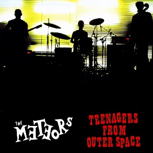 TheMeteors-TeenagersFromOuterSpace